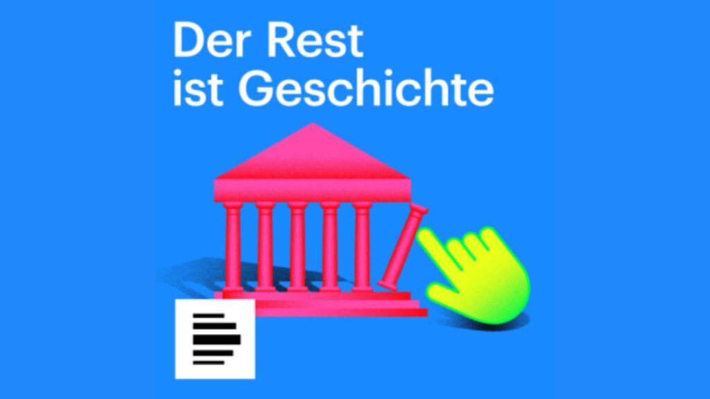 „Der Rest ist Geschichte“ – Geschichte trifft Gegenwart
