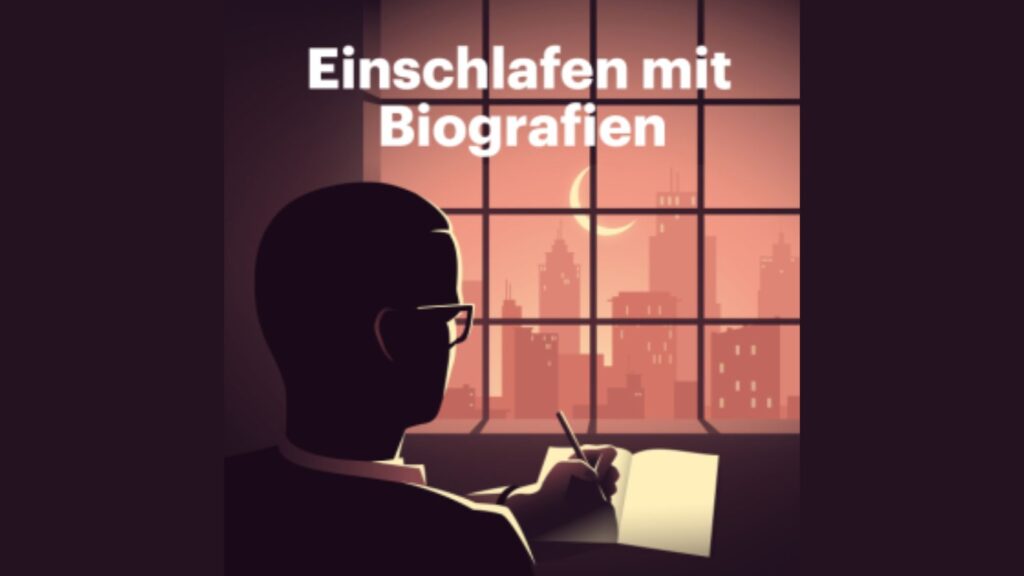 "Einschlafen mit Biografien" – Entspannt lernen und träumen