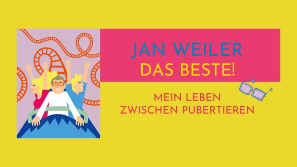 Jan Weiler kommt mit „Das Beste!“ auf große Lesetour – neue Einblicke ins Leben mit Pubertieren