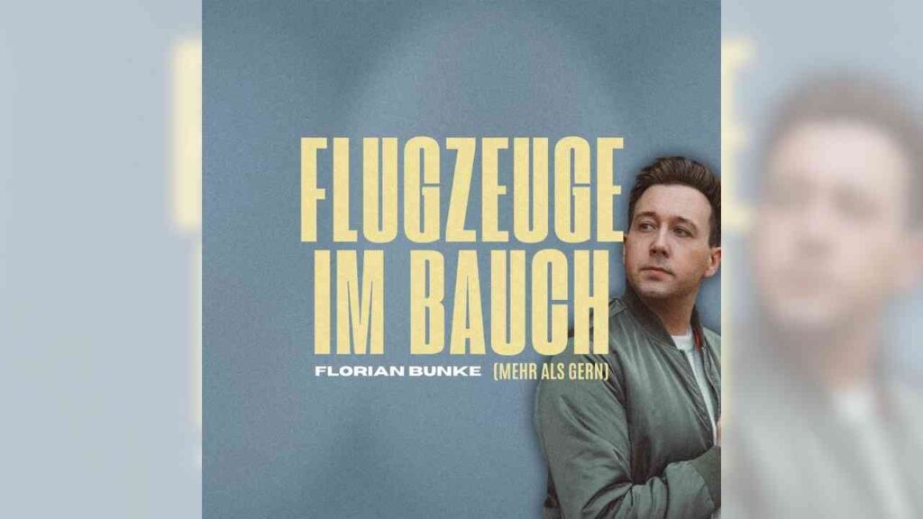 Florian Bunke: Neue Single „Flugzeuge im Bauch (mehr als gern)“ jetzt im Stream
