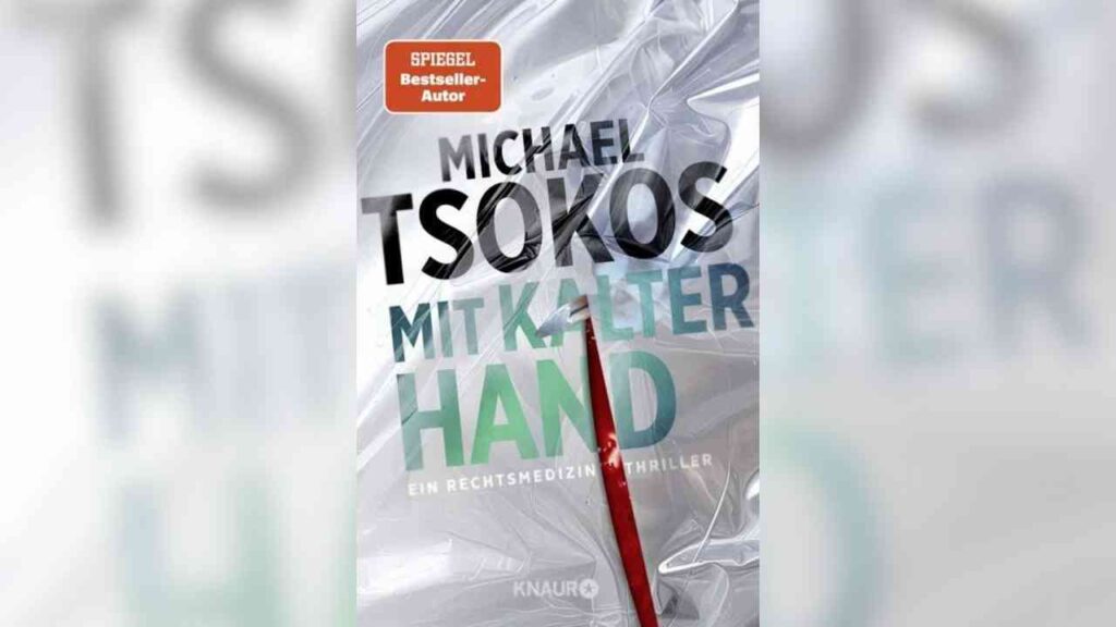 Thriller-Tipp für den Herbst: „Mit kalter Hand“ von Michael Tsokos