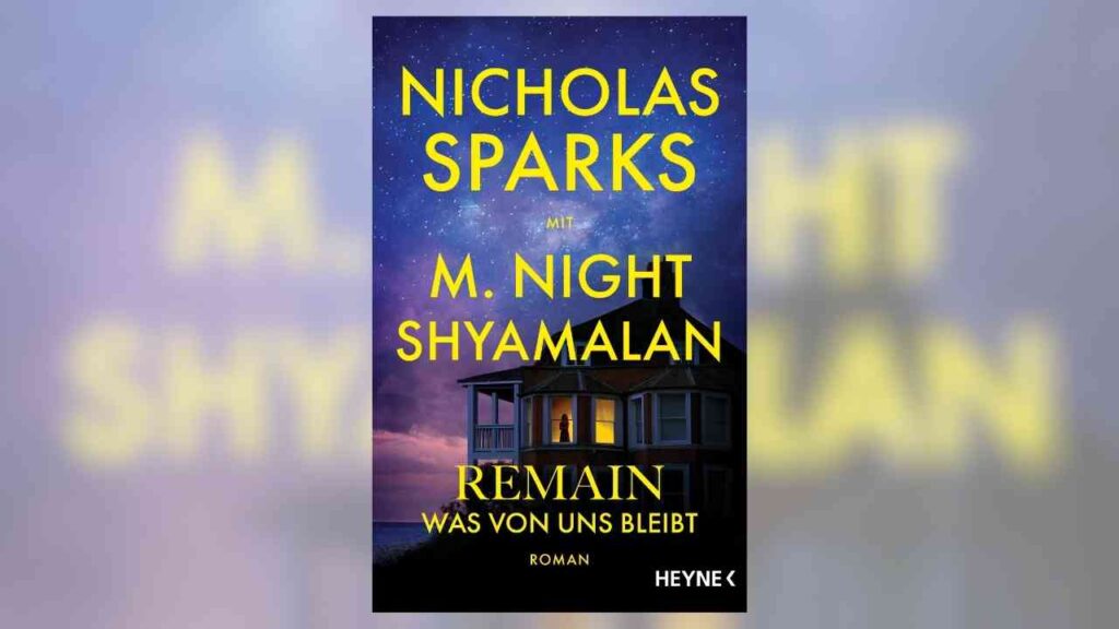 Nicholas Sparks und M. Night Shyamalan bringen „Remain“ als Roman und Kinofilm