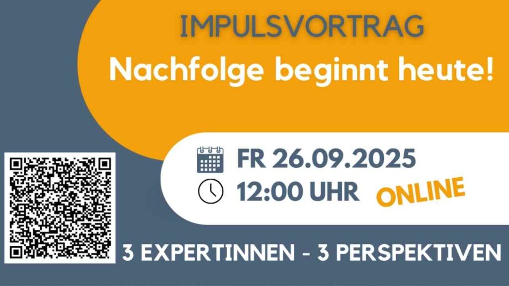 Online-Vortrag zur Nachfolge, 26.09.2025, 12:00 Uhr. Drei Expertinnen, drei Perspektiven. QR-Code für Details.