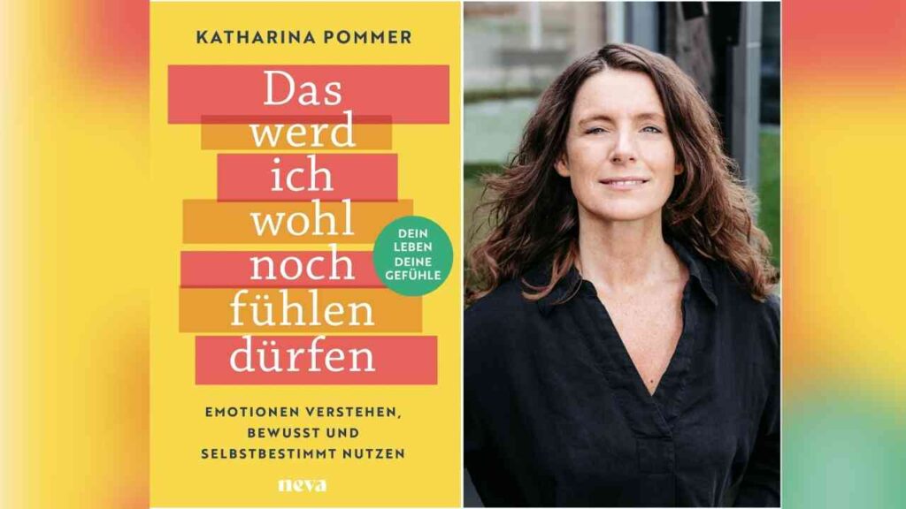 Buchcover mit dem Titel 'Das werd ich wohl noch fühlen dürfen' und Porträt von Katharina Pommer.