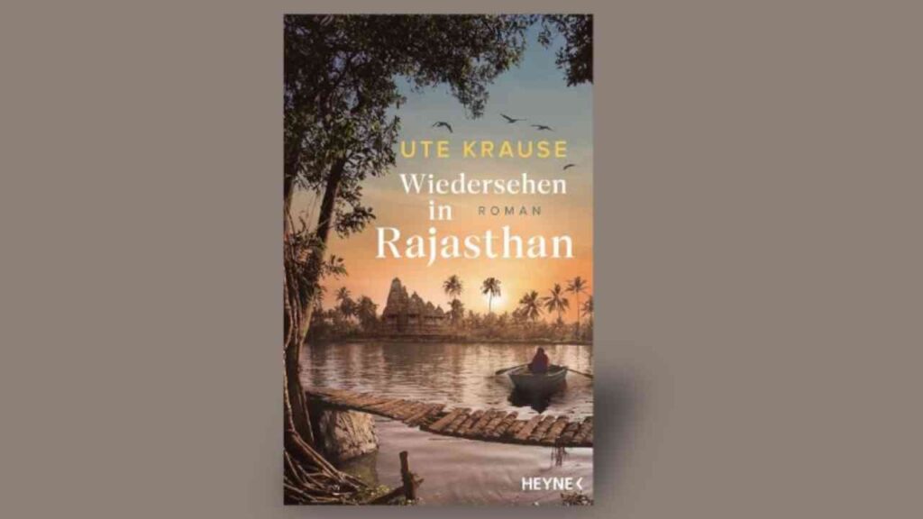 Buchcover von 'Wiedersehen in Rajasthan' von Ute Krause mit einem Boot auf einem ruhigen Gewässer und Palmen im Hintergrund.