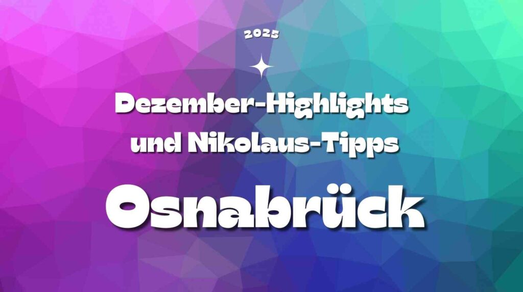 Grafik mit dem Text 'Dezember-Highlights und Nikolaus-Tipps' und dem Wort 'Osnabrück' in großer Schrift auf einem geometrischen Hintergrund.
