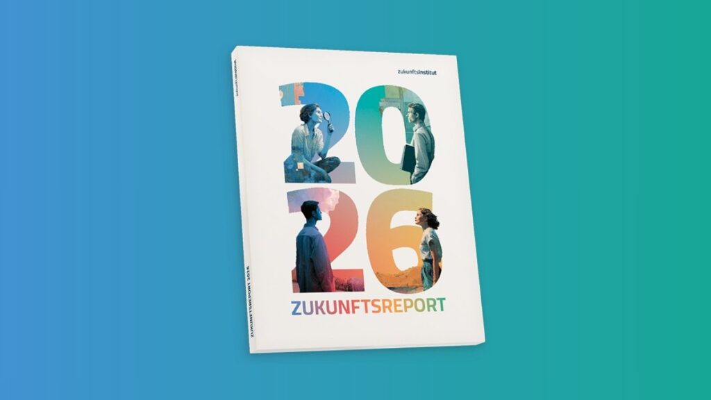 Zukunftsreport 2026: Unsicherheit ist kein Problem. Untätigkeit schon.
