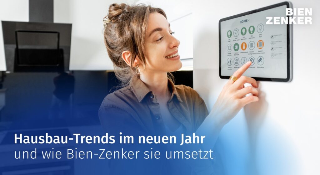 Hausbau im neuen Jahr: Trends, die die kommenden Monate prägen und wie Bien Zenker sie umsetzt