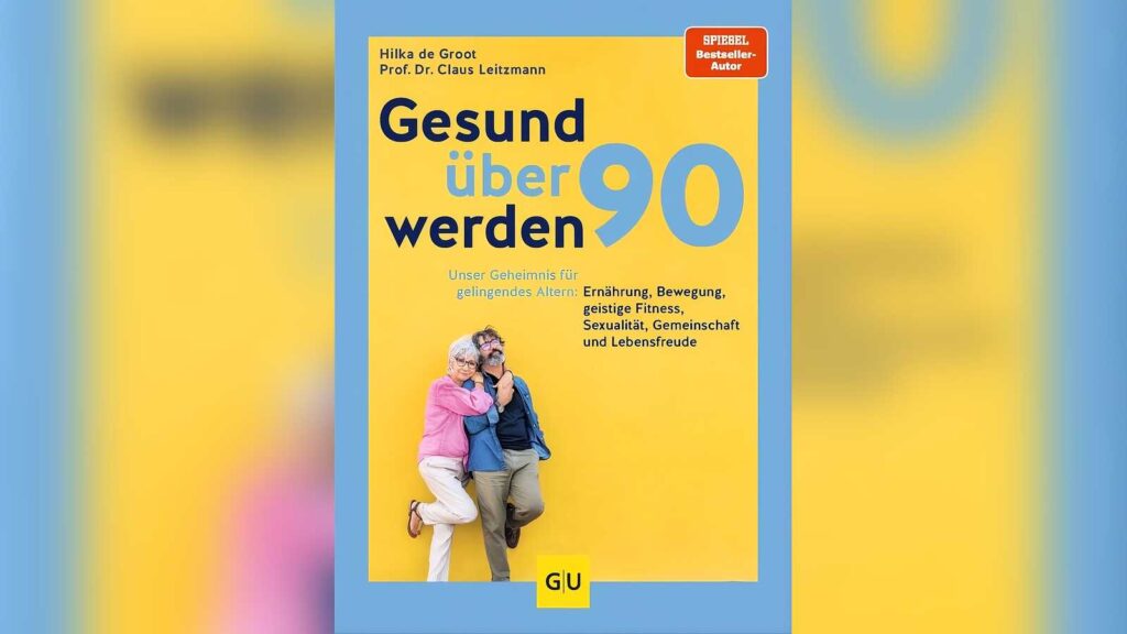 Buchcover „Gesund über 90 werden – unser Geheimnis für gelingendes Altern“ von Hilka de Groot
