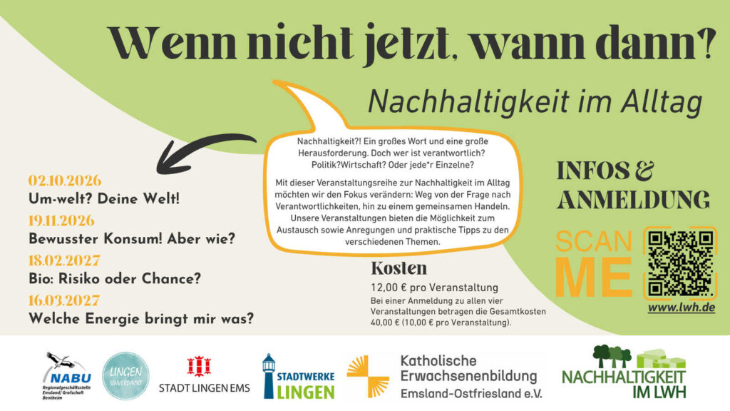 Veranstaltungsplakat der Nachhaltigkeits-Reihe „Wenn nicht jetzt, wann dann?“ des LWH Lingen
