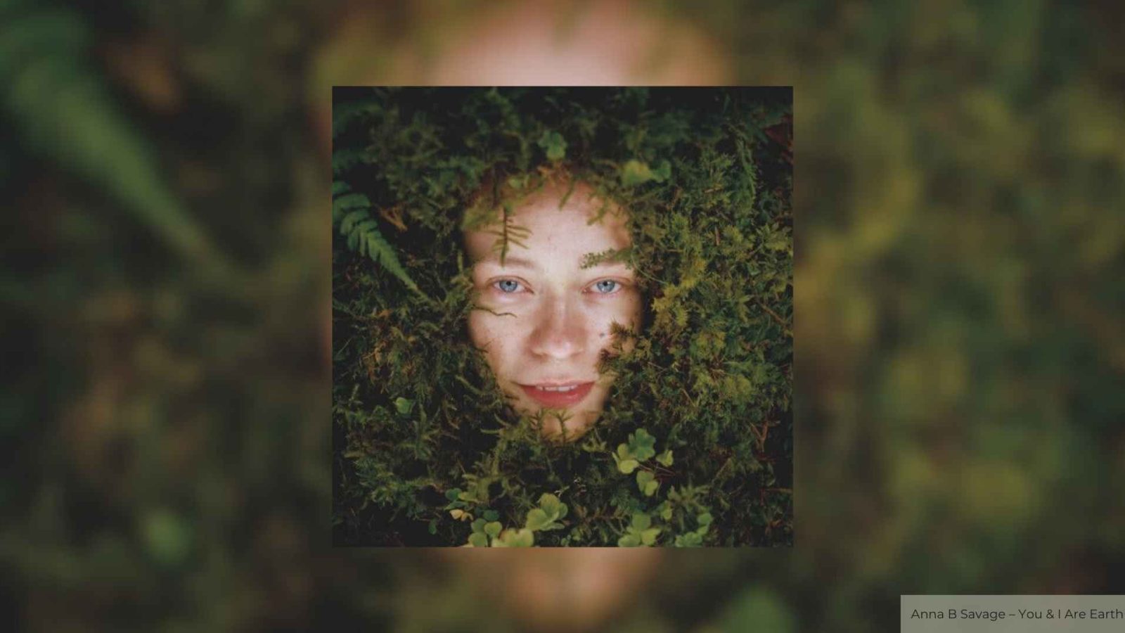 Anna B Savage You & I Are Earth