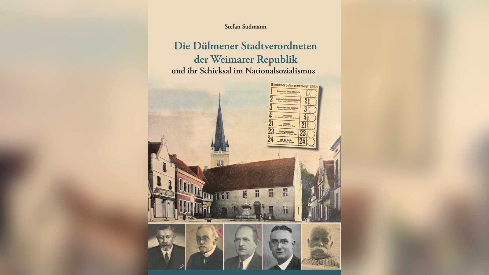 Buchcover mit historischer Ansicht der Dülmener Innenstadt, einem alten Wahlzettel und fünf Porträtfotos früherer Stadtverordneter