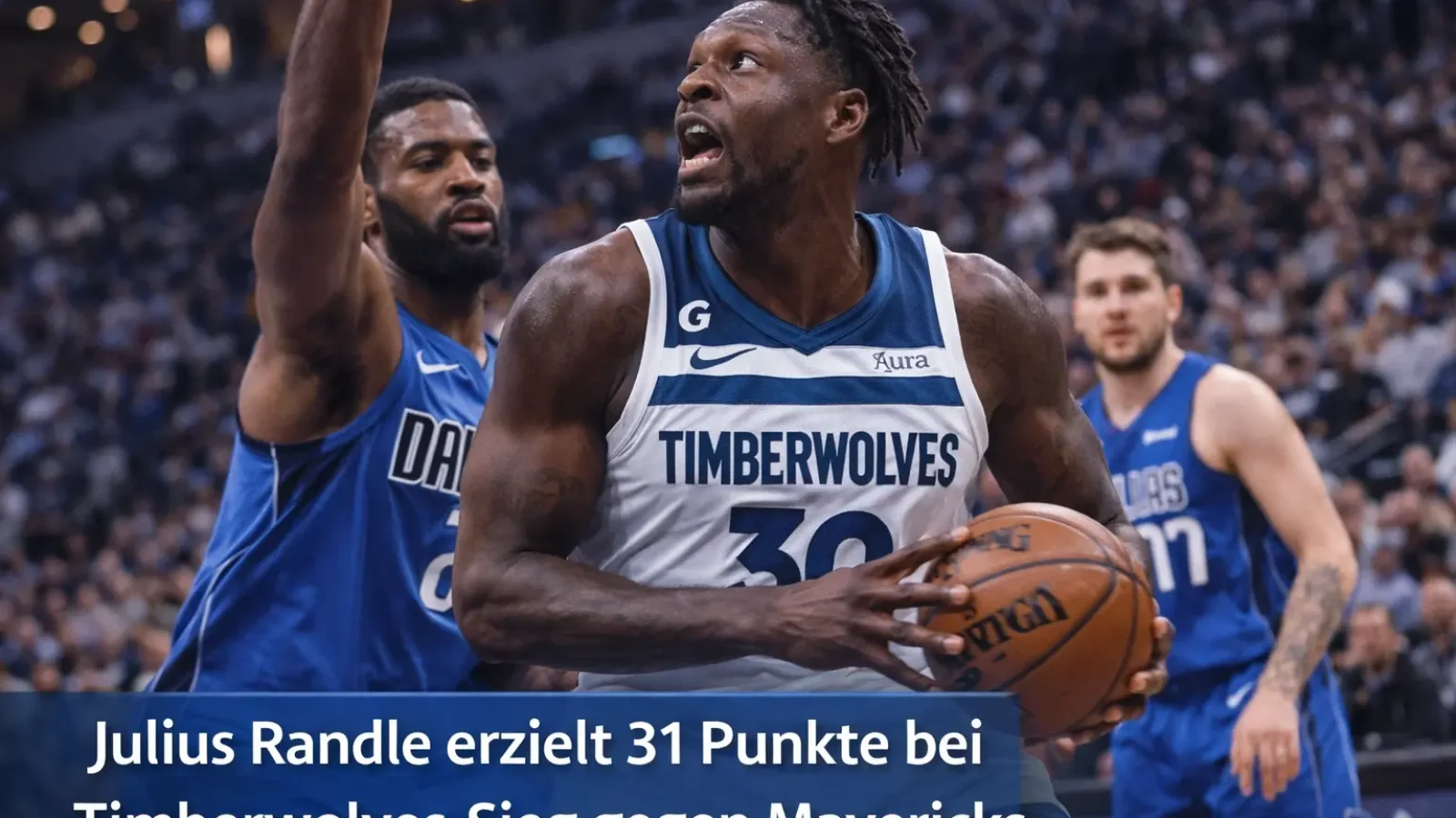 Julius Randle erzielt 31 Punkte bei Timberwolves-Sieg gegen Mavericks