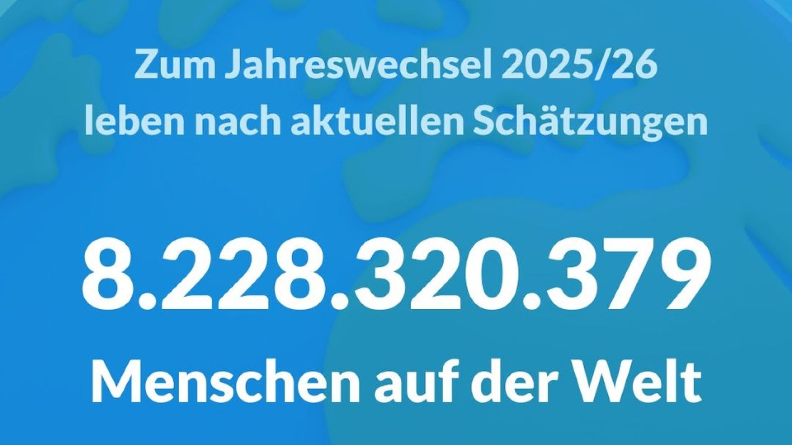 Mehr als eine Zahl: Der Stand der Weltbevölkerung zum Jahreswechsel. / Weiterer Text über ots und www.presseportal.de/nr/24571 / Die Verwendung dieses Bildes für redaktionelle Zwecke ist unter Beachtung aller mitgeteilten Nutzungsbedingungen zulässig und dann auch honorarfrei. Veröffentlichung ausschließlich mit Bildrechte-Hinweis.