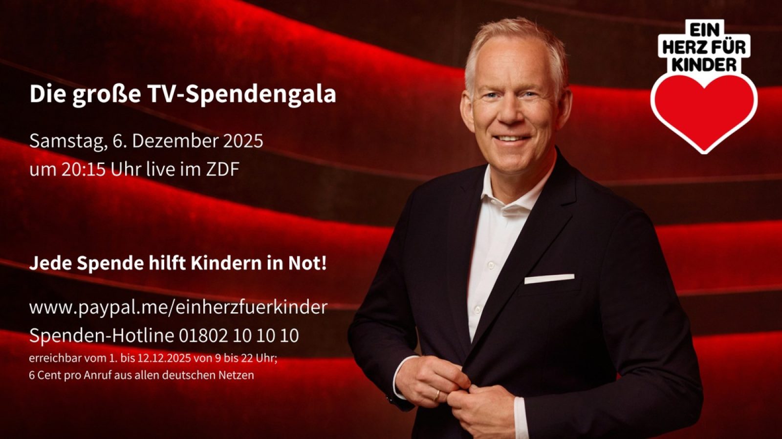 Spendenmöglichkeiten bei der TV-Spendenshow "Ein Herz für Kinder" am 6. Dezember 2025 im ZDF

Bildunterschrift: "Ein Herz für Kinder": Moderator Johannes B. Kerner / 
Rechtehinweis: © ZDF/Christoph Neumann, Honorarfrei - nur für diese Sendung bei Nennung ZDF und Christoph Neumann. Archivnummer: 94892-0-1 / Weiterer Text über ots und www.presseportal.de/nr/103688 / Die Verwendung dieses Bildes für redaktionelle Zwecke ist unter Beachtung aller mitgeteilten Nutzungsbedingungen zulässig und dann auch honorarfrei. Veröffentlichung ausschließlich mit Bildrechte-Hinweis.